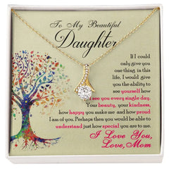 To My Beautiful Daughter - Alluring Beauty Necklace ShineOn Fulfillment