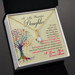 To My Beautiful Daughter - Alluring Beauty Necklace ShineOn Fulfillment