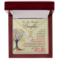To My Beautiful Daughter - Alluring Beauty Necklace ShineOn Fulfillment