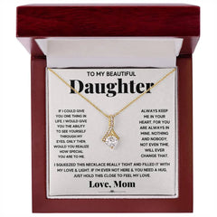 My Daughter My Everything - Alluring Beauty Necklace ShineOn Fulfillment