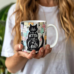 Life Is Better With Cats – Ceramic Mug ShineOn Fulfillment